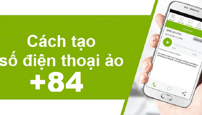 cach-tao-so-dien-thoai-ao-84-mien-phi