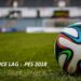 Hướng dẫn fix lag PES 2018 cực kỳ đơn giản
