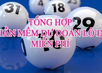 Danh sách các phần mềm dự đoán số đề chính xác nhất 2021