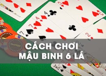 cach-choi-bai-binh-6-la