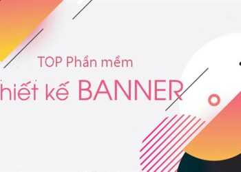 Top 10 phần mềm thiết kế Banner chuyên nghiệp tốt nhất 2021