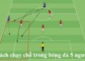 cach-chay-cho-trong-bong-da-5-nguoi