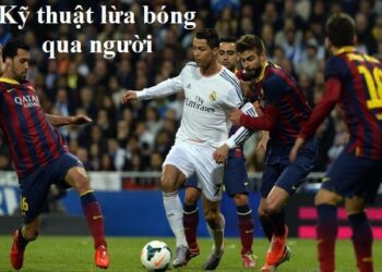 ky-thuat-lua-bong-qua-nguoi-min