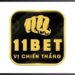 Nhà cái 11BET – Nhà cái trực tuyến hàng đầu Châu Á
